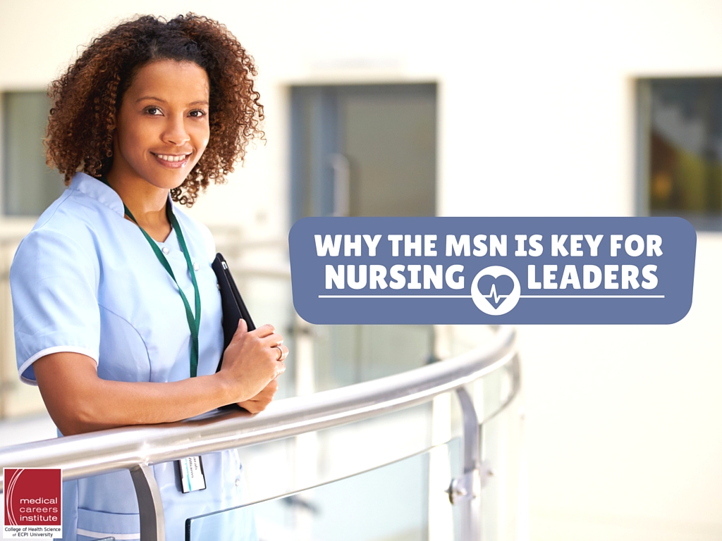 The Master of Science in Nursing is Key for Nursing Leaders. Here's Why.